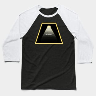 Light in the darkness Baseball T-Shirt